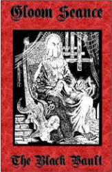 Gloom Seance : The Black Vault